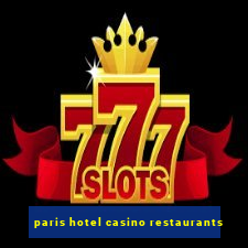 paris hotel casino restaurants