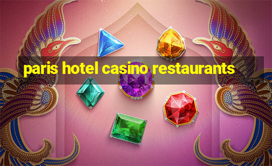 paris hotel casino restaurants