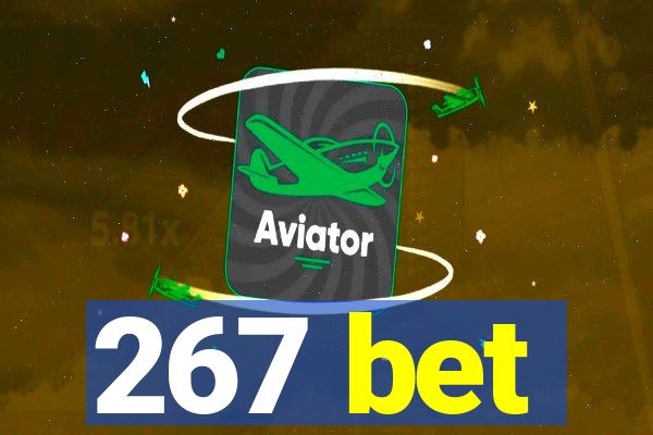 267 bet