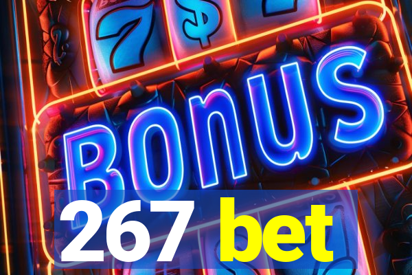 267 bet