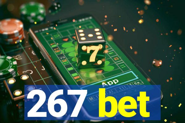 267 bet