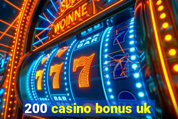 200 casino bonus uk