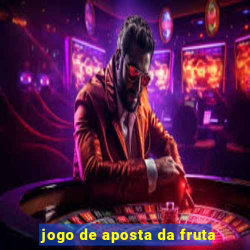 jogo de aposta da fruta