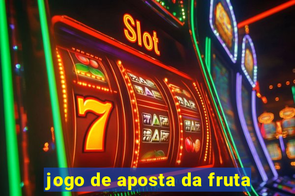 jogo de aposta da fruta