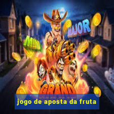 jogo de aposta da fruta