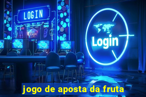 jogo de aposta da fruta