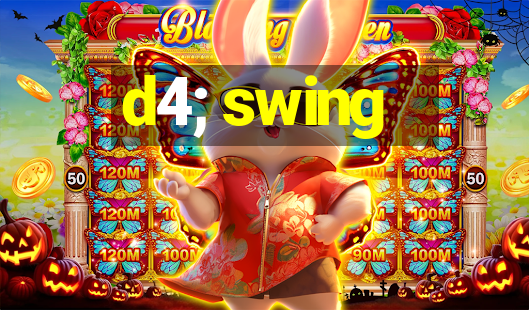 d4; swing