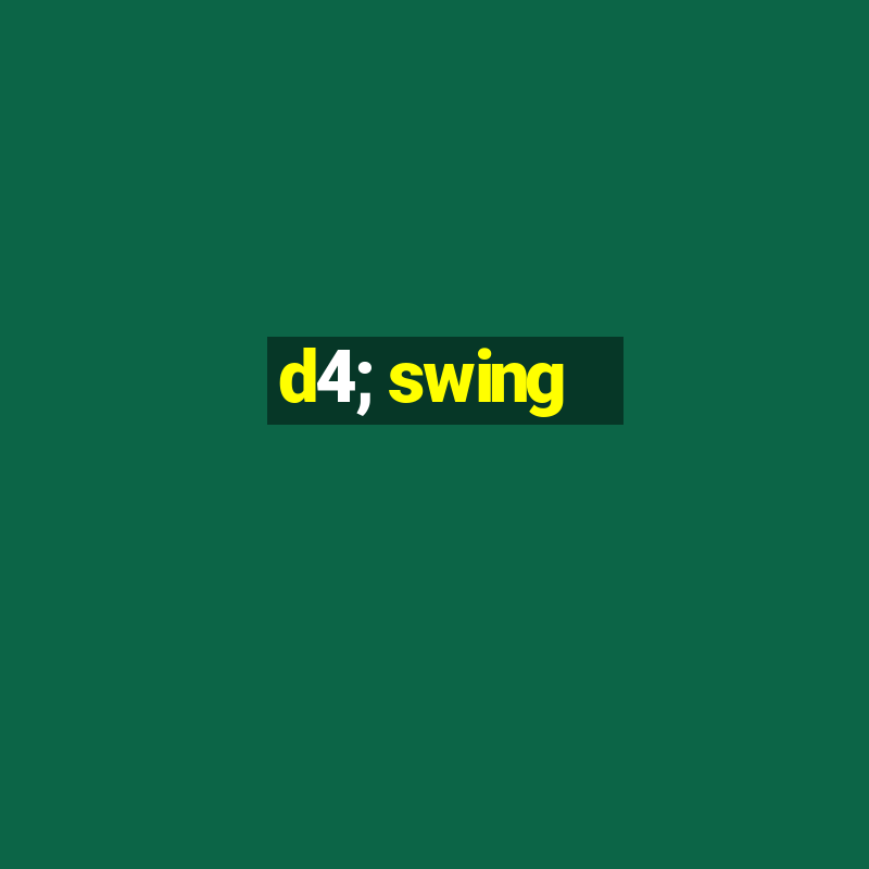 d4; swing