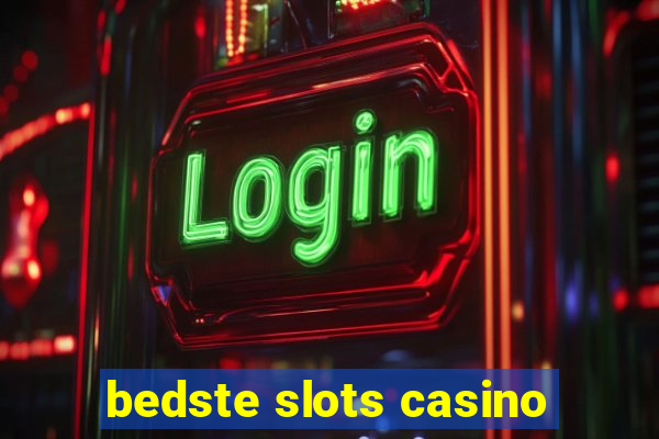 bedste slots casino