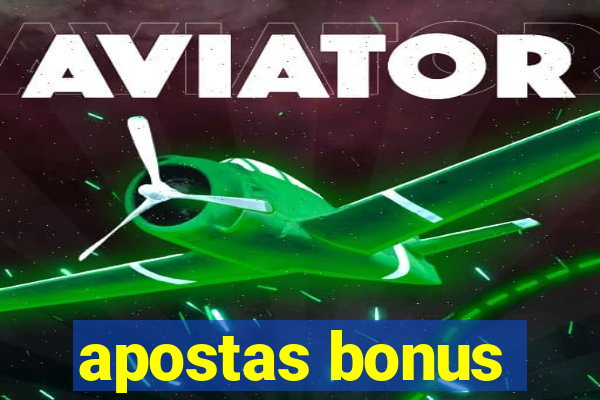 apostas bonus