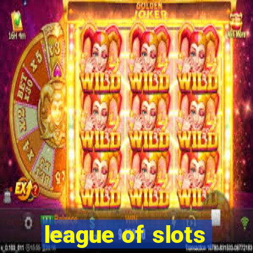 league of slots