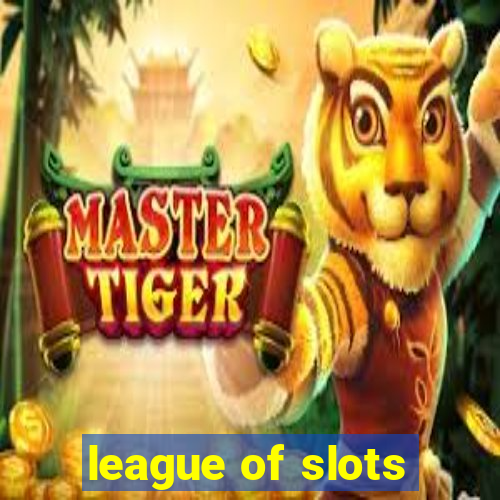 league of slots