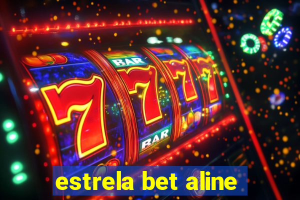 estrela bet aline