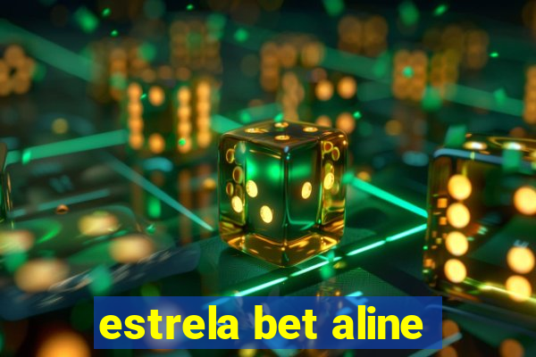 estrela bet aline