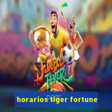 horarios tiger fortune