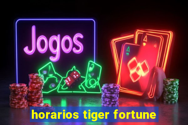 horarios tiger fortune