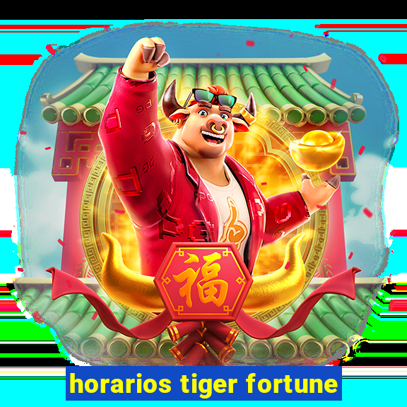 horarios tiger fortune