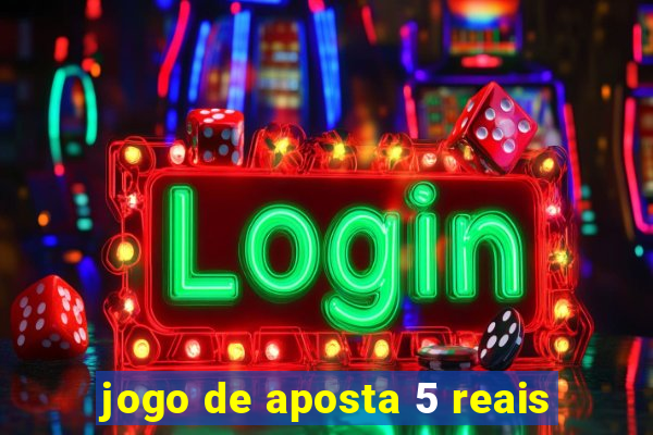 jogo de aposta 5 reais