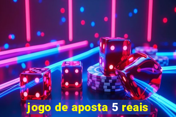 jogo de aposta 5 reais