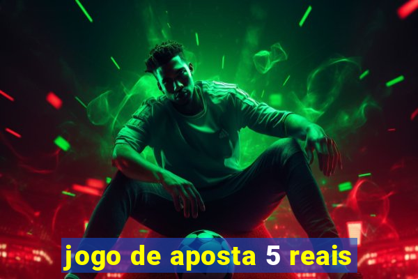 jogo de aposta 5 reais