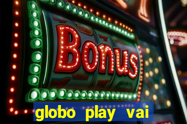 globo play vai passar o jogo do brasil