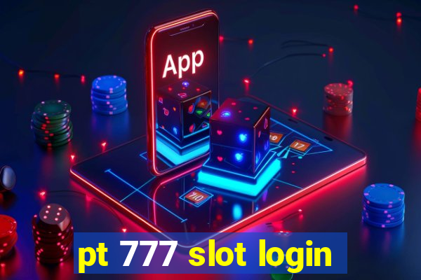 pt 777 slot login