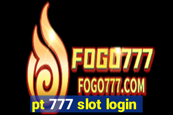 pt 777 slot login