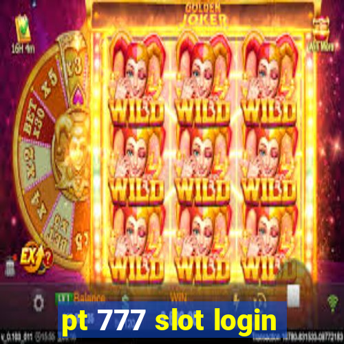 pt 777 slot login