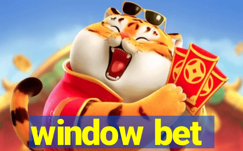 window bet