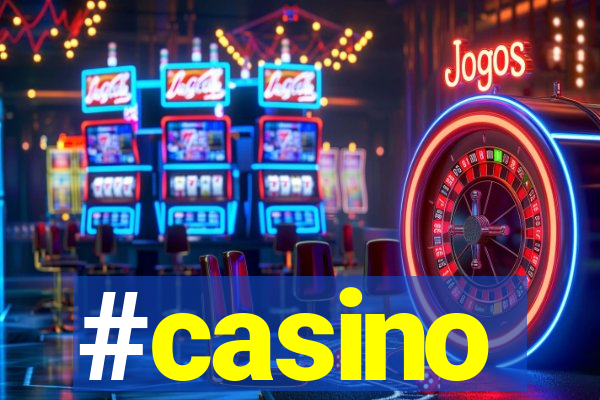 #casino