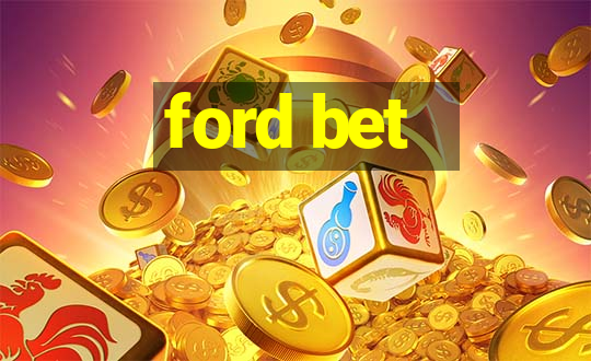 ford bet