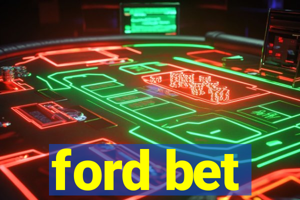 ford bet