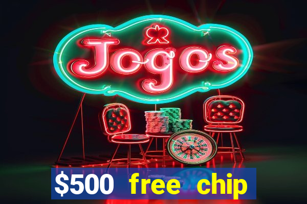 $500 free chip posh casino