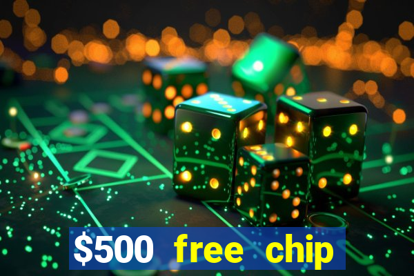 $500 free chip posh casino