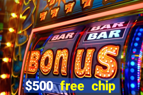 $500 free chip posh casino