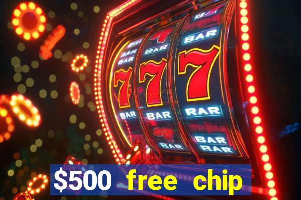 $500 free chip posh casino