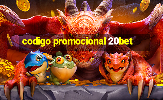 codigo promocional 20bet