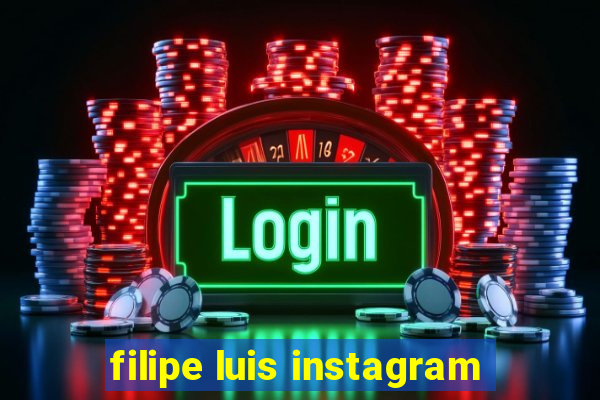 filipe luis instagram