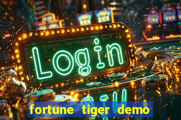 fortune tiger demo aposta de 500