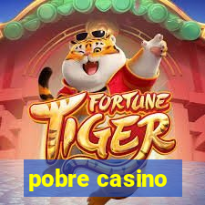 pobre casino