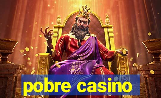 pobre casino