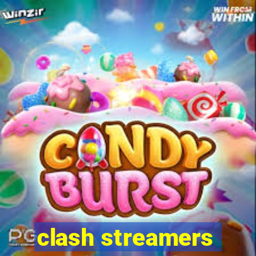 clash streamers