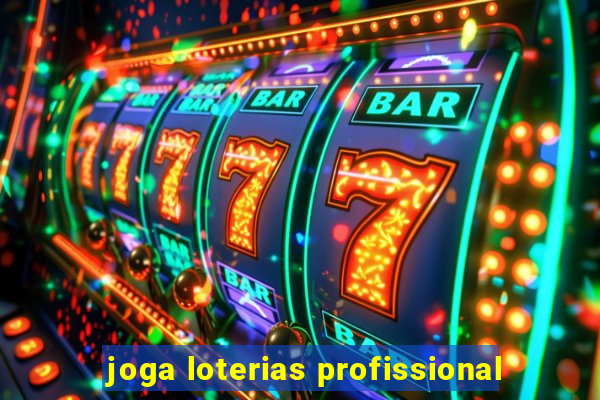 joga loterias profissional