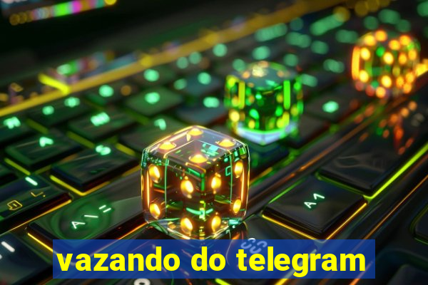 vazando do telegram