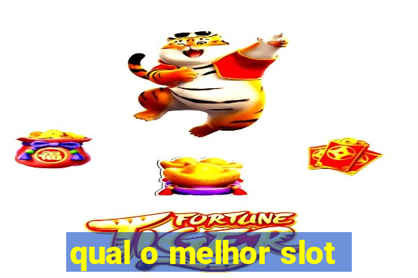 qual o melhor slot