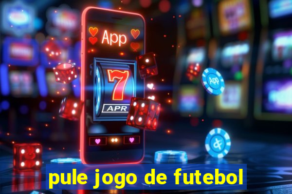 pule jogo de futebol