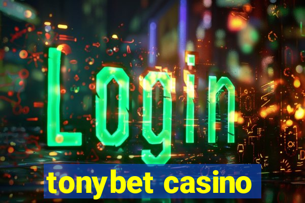 tonybet casino