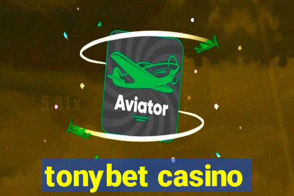 tonybet casino