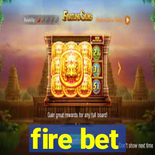 fire bet