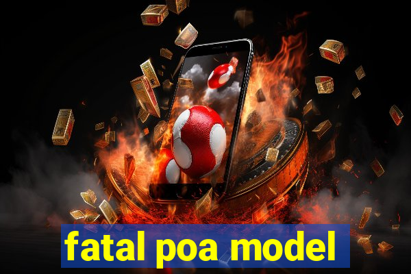 fatal poa model